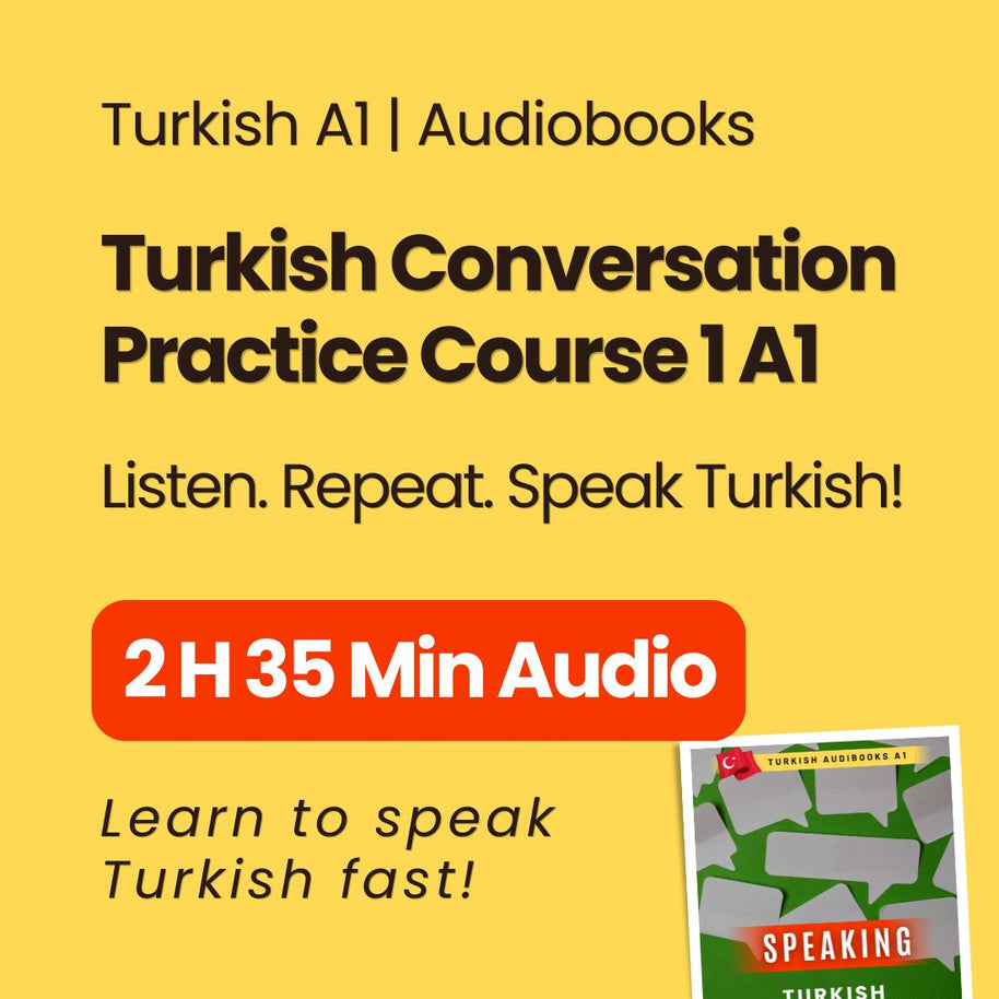 Turkish Conversation Practice Course 1 A1 – Listen, Repeat & Speak Turkish