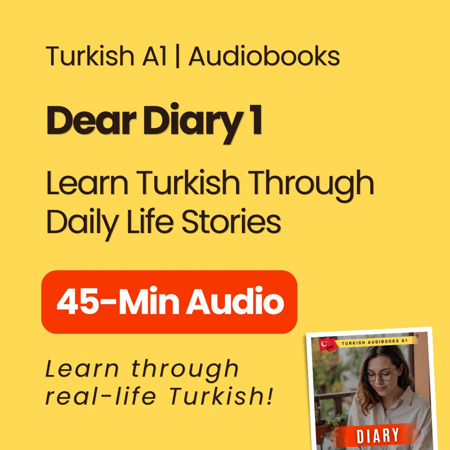 Turkish Audiobook A1: Dear Diary 1 | Everyday Turkish For Beginners