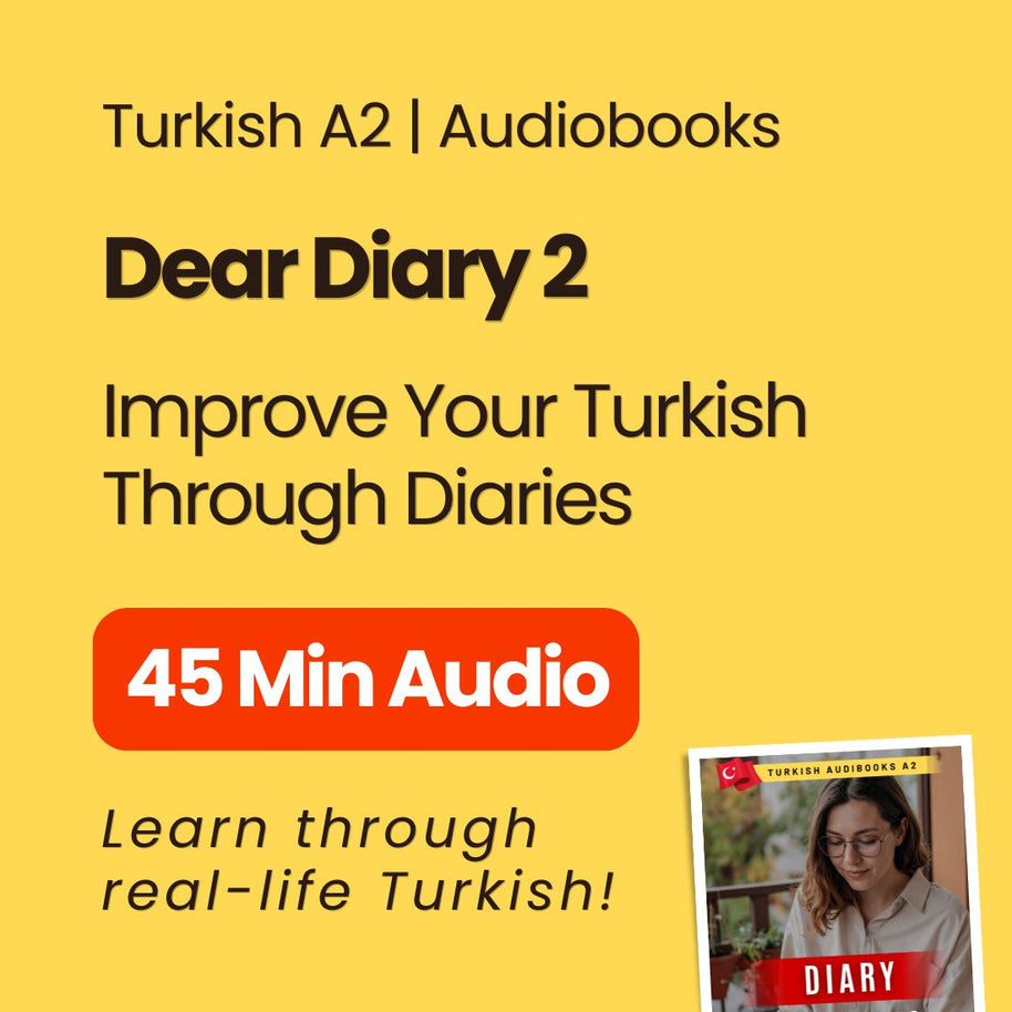 Turkish Audiobook A2: Dear Diary 2 | Everyday Turkish For Beginners