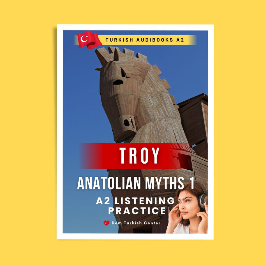 Turkish Audiobook A2: Anatolian Myths 1 - Troy - Easy Reading & Listening Practice