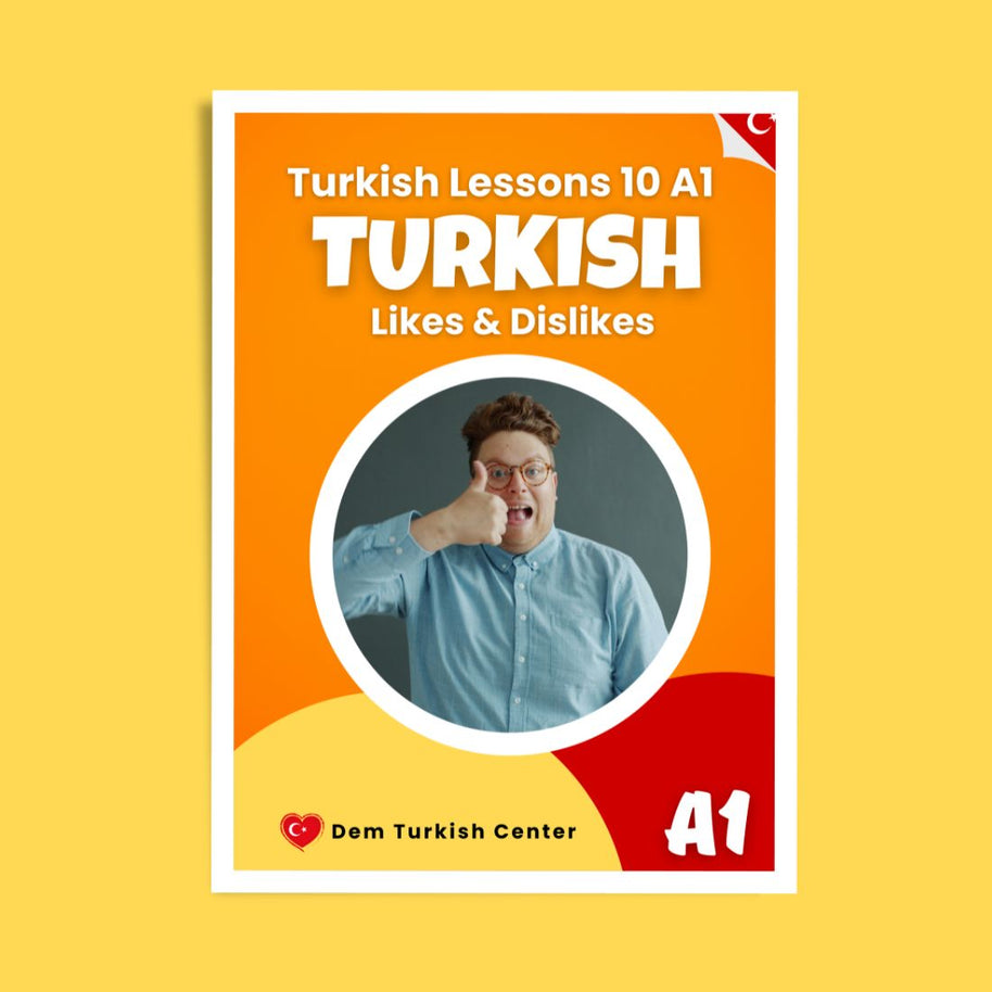 Turkish Lessons A1/10: Likes & Dislikes