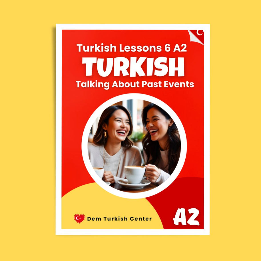 Turkish Lessons A2/6: Past Events